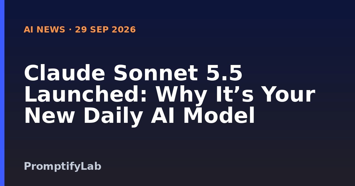 AI News title card: Claude Sonnet 5.5 Launched: Why It’s Your New Daily AI Model