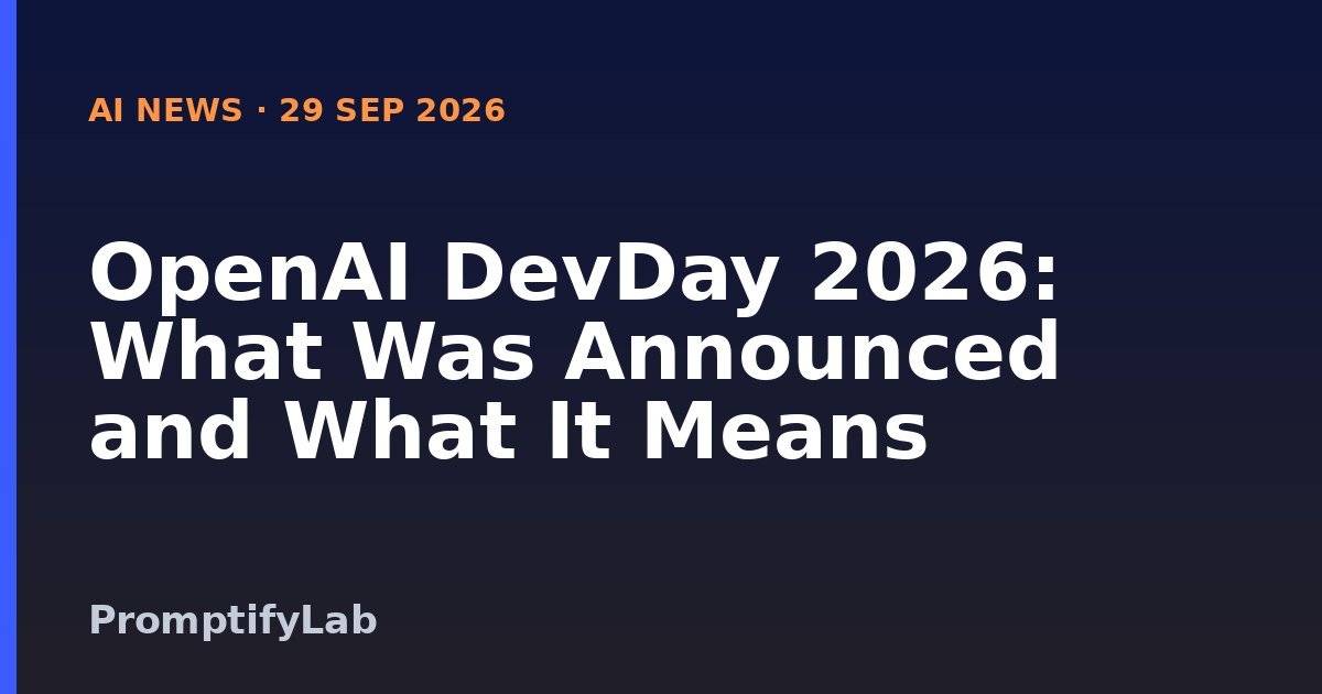 AI News title card: OpenAI DevDay 2026: What Was Announced and What It Means
