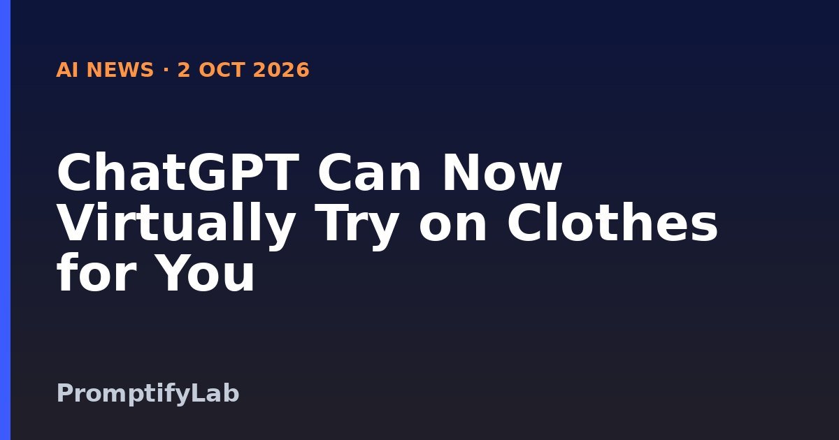 AI News title card: ChatGPT Can Now Virtually Try on Clothes for You